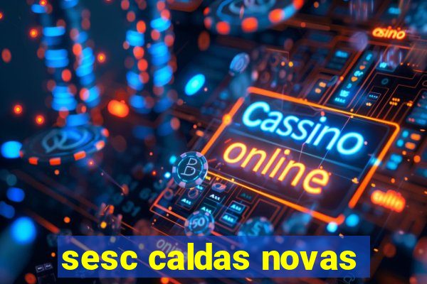 sesc caldas novas